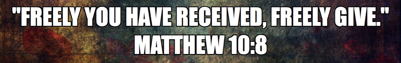 12 | Freely you have Received, Freely Give - Matt 10v8