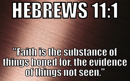 37 | FAITH IS the evidence of things NOT SEEN - Heb 11v1