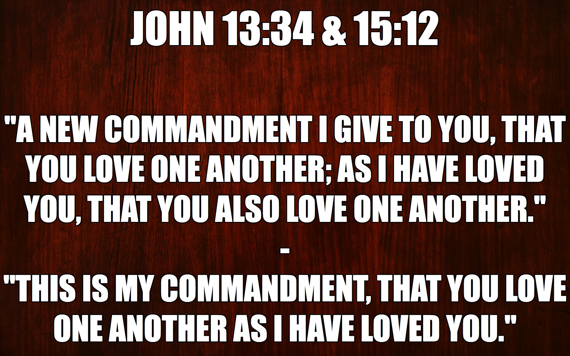 44 | Love One Another As I Have Loved You - John 13v34 &amp; 15v12
